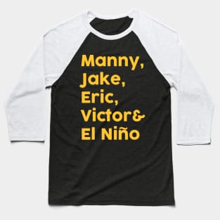 Manny, Jake, Eric, Victor & El Nino Baseball T-Shirt